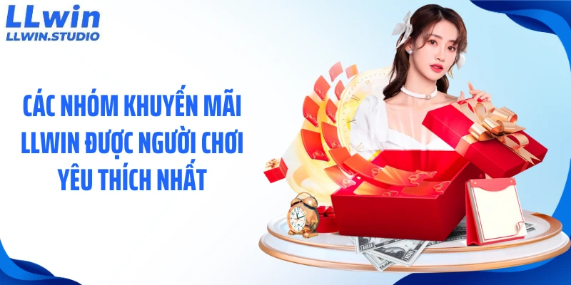 Các nhóm khuyến mãi LLWIN được người chơi yêu thích nhất