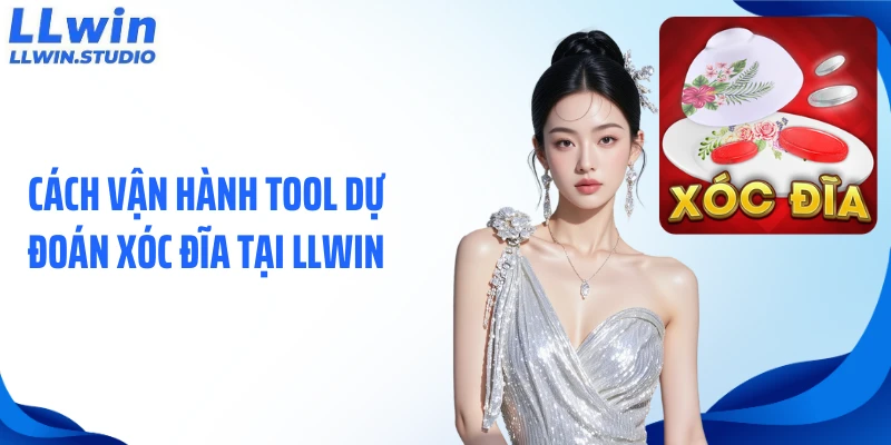 Cách vận hành tool dự đoán xóc đĩa tại LLWIN